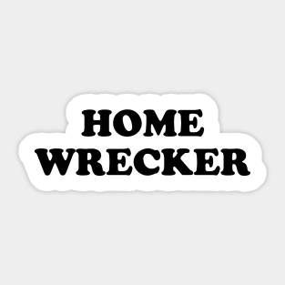 Home Wrecker Sticker